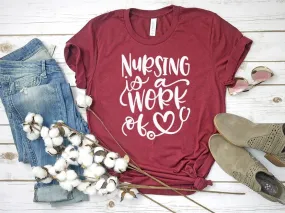 Adult Bella Canvas Tee | Nursing is a work of heart Tee Shirt