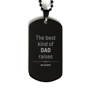 Agent Dad Gifts, The best kind of DAD, Father's Day Appreciation Birthday Black Dog Tag for Agent, Dad, Father from Son Daughter