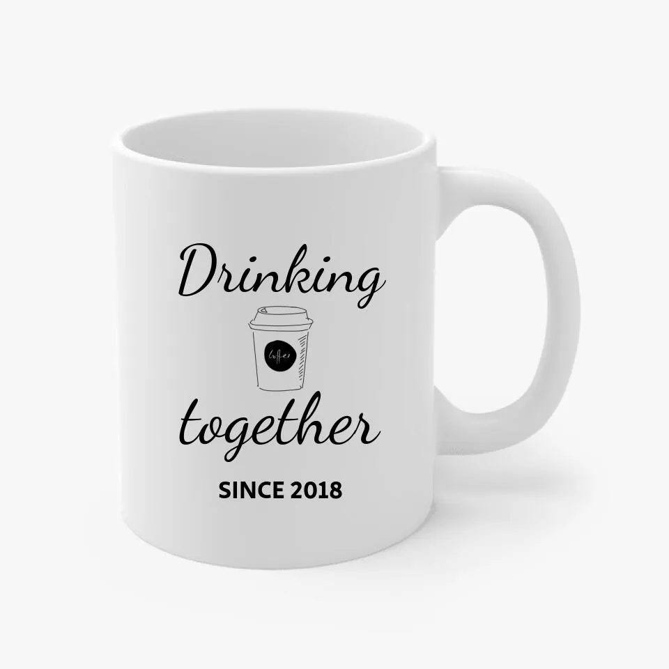 Drinking Coffee Together Since Custom Mug