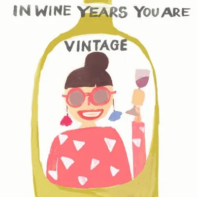 In Wine Years You Are Vintage - Blank