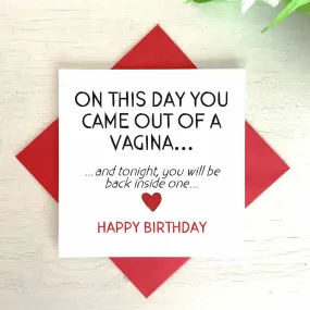 On This Day You Came Out Of A Vagina Greetings Card