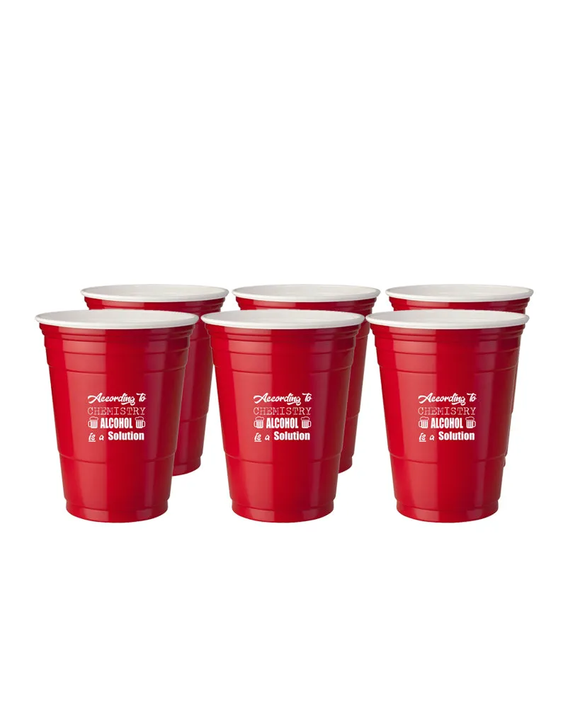 "According To Chemistry Alcohol Is A Solution" - Red Stadium Cup 6 Pack