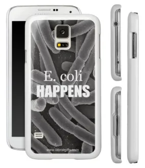 "E. coli Happens" - Samsung Galaxy S5 Case