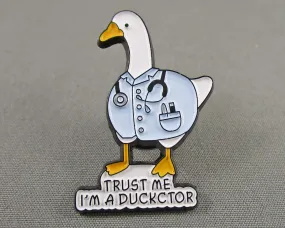 "Trust Me I'm a Duckctor" Duck Enamel Pin 1pc (BIN 9)