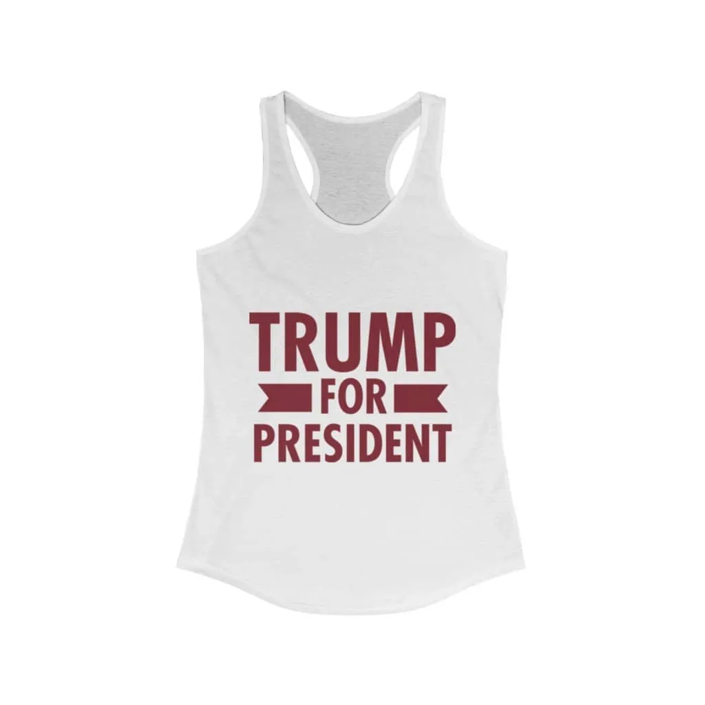 Trump for President Ladies Ideal Racerback Tank